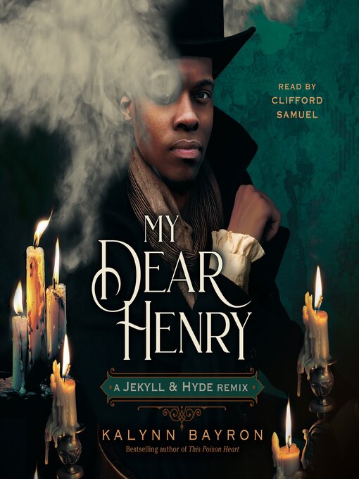 Title details for My Dear Henry: A Jekyll & Hyde Remix by Kalynn Bayron - Available